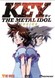 Key the Metal Idol