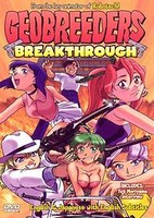 Geobreeders 2: Mouryou Yuugekitai File-XX Ransen Toppa